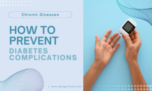 How to Prevent Diabetes Complications