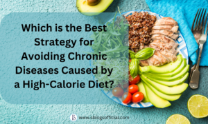 Which is the Best Strategy for Avoiding Chronic Diseases Caused by a High-Calorie Diet?