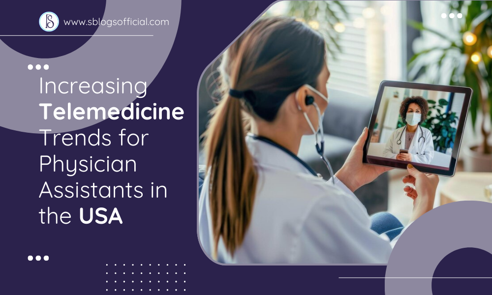 Increasing Telemedicine Trends for Physician Assistants in the USA