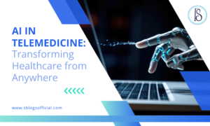 AI in Telemedicine: Transforming Healthcare from Anywhere