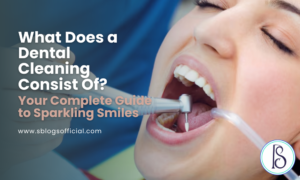 What Does a Dental Cleaning Consist Of? Your Complete Guide to Sparkling Smiles
