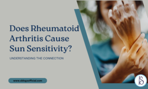 Does Rheumatoid Arthritis Cause Sun Sensitivity? Understanding the Connection