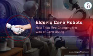 Elderly Care Robots: How They Are Changing the Way of Care Giving