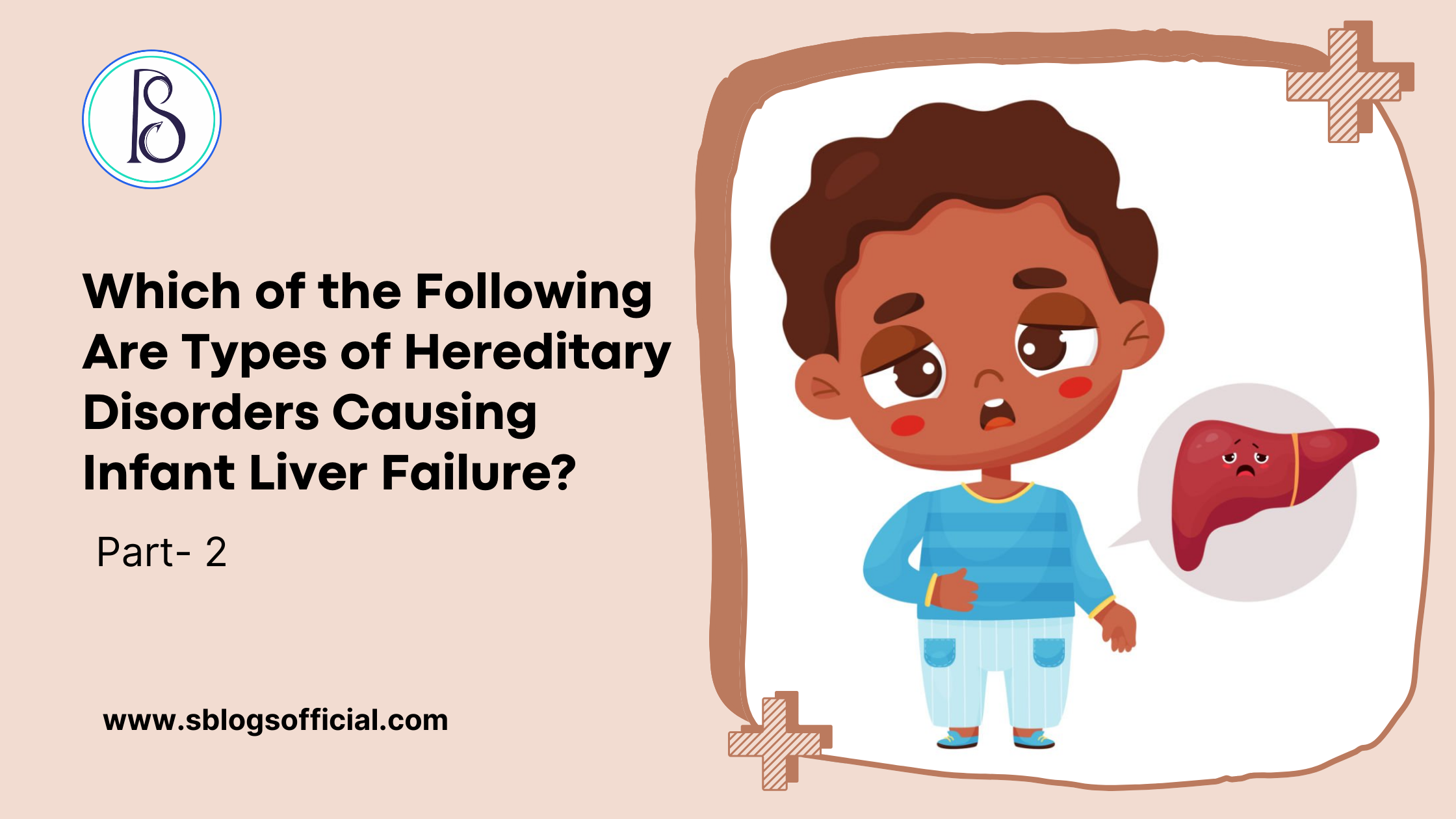 Acute Liver Failure in Infants: Which of the Following Are Types of Hereditary Disorders Causing Infant Liver Failure?