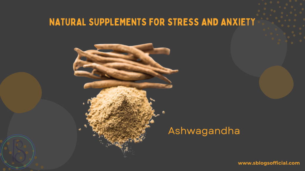 Best Natural Supplements for Stress and Anxiety- Ashwagandha
