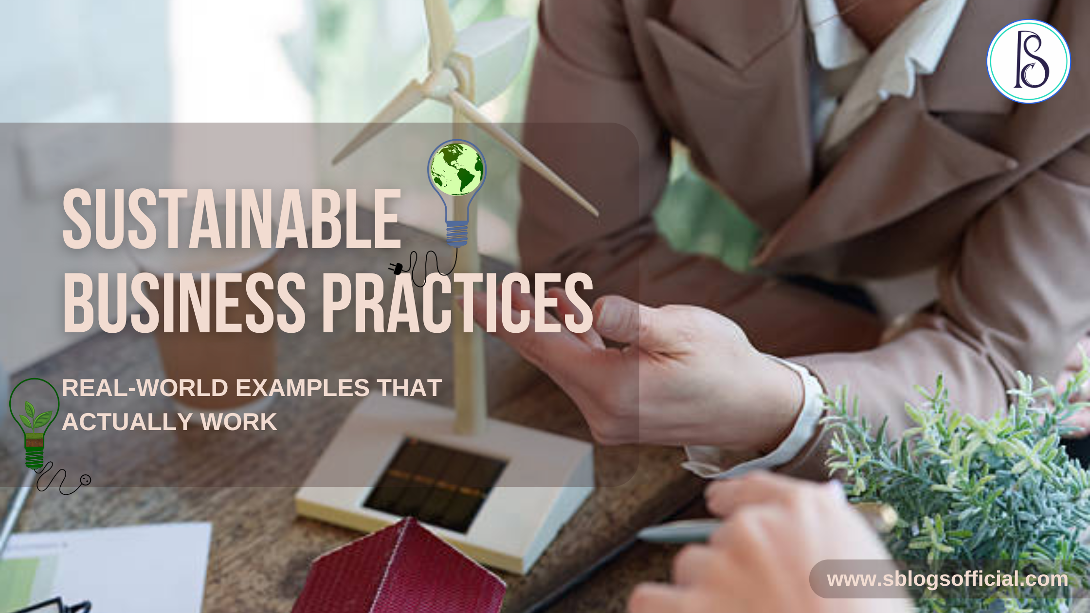 Sustainable Business Practices: Real-World Examples That Actually Work