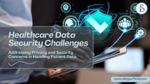 Healthcare Data Security Challenges: Addressing Privacy and Security Concerns in Handling Patient Data