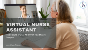 Virtual Nurse Assistant: The Future of 24/7 AI-Driven Healthcare Support