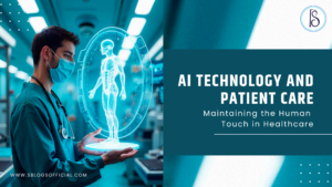 Technology and Patient Care: Maintaining the Human Touch in Healthcare