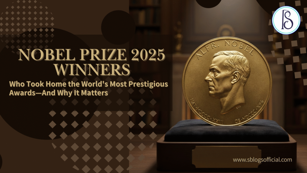 Nobel Prize 2025 Winners: Who Took Home the World's Most Prestigious Awards—And Why It Matters