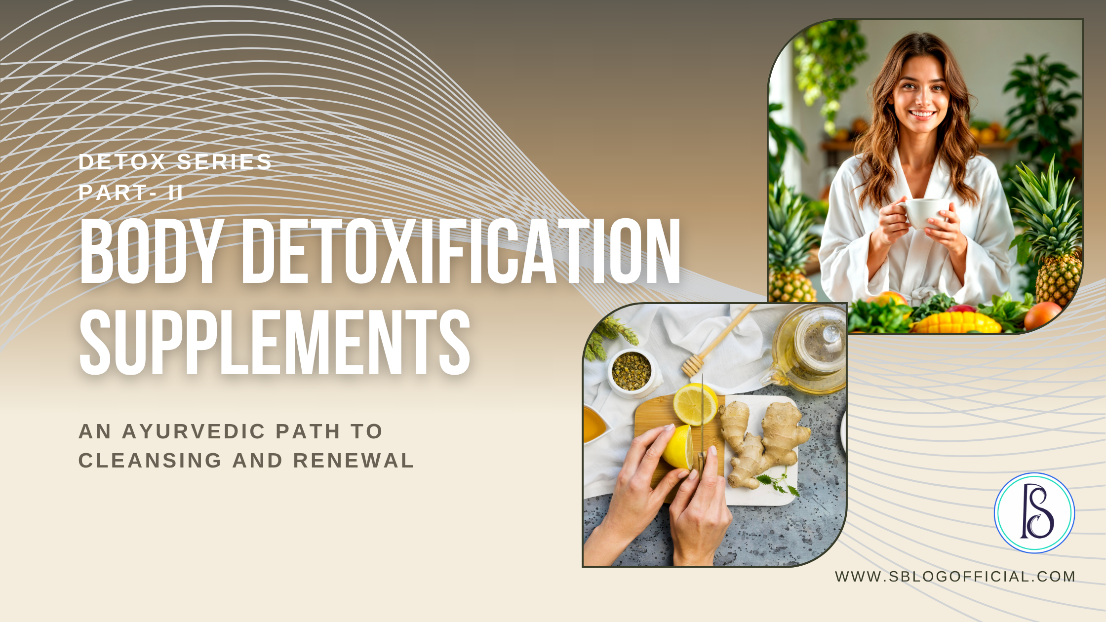 Body Detoxification Supplements: An Ayurvedic Path to Cleansing and Renewal