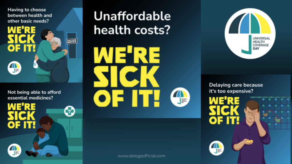 Universal Health Coverage day- Unaffordable health costs? we're sick of it!