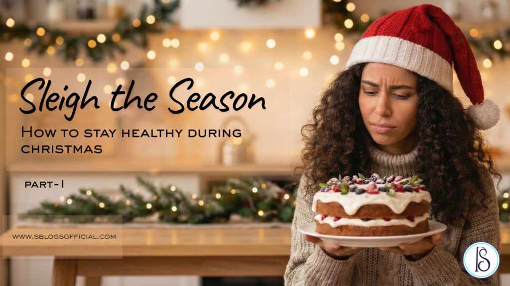 Sleigh the Season: How to Stay Healthy During Christmas 